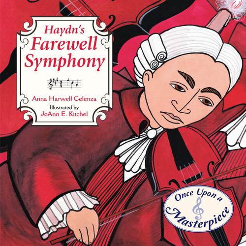 Haydn's Farewell Symphony by Anna Harwell Celenza, JoAnn Kitchel, 9781580895279