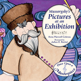 Mussorgsky's Pictures at an Exhibition by Anna Harwell Celenza, JoAnn Kitchel, 9781580895286