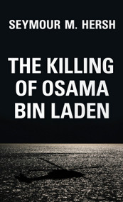 The Killing of Osama Bin Laden by Seymour M. Hersh, 9781784784362