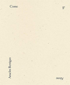 Come In Alone by Anselm Berrigan, 9781940696294