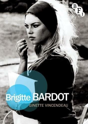 Brigitte Bardot by Ginette Vincendeau, 9781844574926