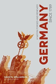 Germany since 1789 (A Nation Forged and Renewed) by David G. Williamson, 9781137350046