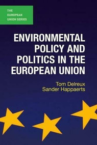 Environmental Policy and Politics in the European Union by Tom Delreux, Sander Happaerts, 9780230244252