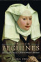 The Wisdom of the Beguines (The Forgotten Story of a Medieval Women's Movement) by Laura Swan, 9781629190082