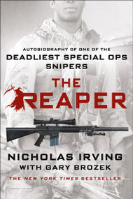 The Reaper (Autobiography of One of the Deadliest Special Ops Snipers) - 9781250080608 by Nicholas Irving, Gary Brozek, 9781250080608