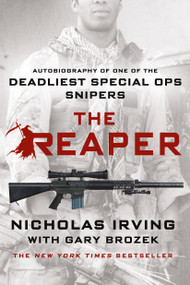 The Reaper (Autobiography of One of the Deadliest Special Ops Snipers) - 9781250080608 by Nicholas Irving, Gary Brozek