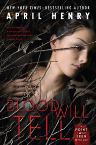 Blood Will Tell (A Point Last Seen Mystery) - 9781250080011 by April Henry, 9781250080011
