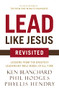 Lead Like Jesus Revisited (Lessons from the Greatest Leadership Role Model of All Time) by Ken Blanchard, Phil Hodges, 9780718077259