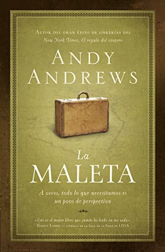 La maleta (A veces, todo lo que necesitamos es un poco de perspectiva) (Spanish Edition) by Andy Andrews, 9781602552869