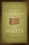 La maleta (A veces, todo lo que necesitamos es un poco de perspectiva) (Spanish Edition) by Andy Andrews, 9781602552869