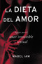 La dieta del amor (Recetas para el amor irresistible y sensuall) by Mabel Iam, 9780060831127