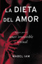 La dieta del amor (Recetas para el amor irresistible y sensuall) (Spanish Edition) by Mabel Iam, 9780060831127
