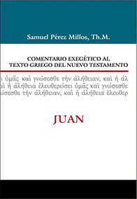 Comentario Exegético al texto griego del N.T. - Juan (Spanish Edition) by Samuel Pérez Millos, Pedro Sanjaime, 9788482679013