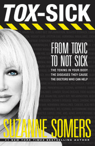 TOX-SICK (From Toxic to Not Sick) by Suzanne Somers, 9780385347747