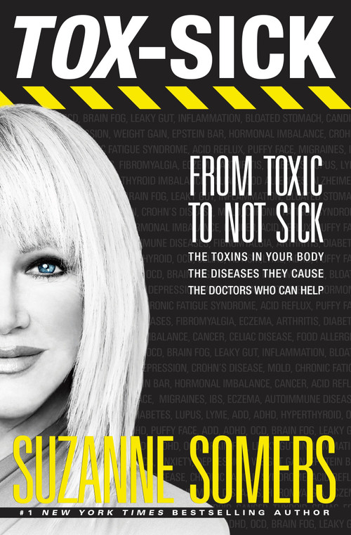 TOX-SICK (From Toxic to Not Sick) by Suzanne Somers, 9780385347747