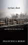 Syrian Dust (Reporting from the Heart of the War) by Francesca Borri, Anne Milano Appel, 9781609806613