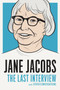 Jane Jacobs: The Last Interview (and Other Conversations) by Jane Jacobs, 9781612195346