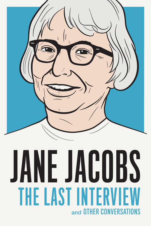 Jane Jacobs: The Last Interview (and Other Conversations) by Jane Jacobs, 9781612195346