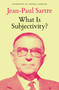 What Is Subjectivity? by Jean-Paul Sartre, Fredric Jameson, Michel Kail, Raoul Kirchmayr, 9781784781378