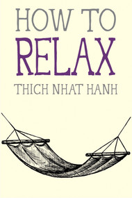 How to Relax by Thich Nhat Hanh, 9781941529089