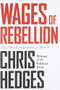 Wages of Rebellion by Chris Hedges, 9781568585420