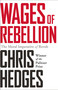 Wages of Rebellion by Chris Hedges, 9781568585420