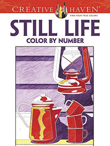 Creative Haven Still Life Color by Number Coloring Book by Diego Jourdan Pereira, 9780486804484
