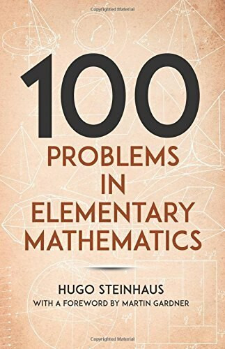 One Hundred Problems in Elementary Mathematics by Hugo Steinhaus, Martin Gardner, 9780486238753