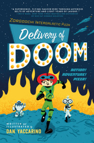 Zorgoochi Intergalactic Pizza (Delivery of Doom) - 9781250073983 by Dan Yaccarino, Dan Yaccarino, 9781250073983