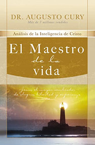 El Maestro de la vida (Jesús, el mayor sembrador de alegría, libertad y esperanza) (Spanish Edition) by Augusto Cury, 9781602551329