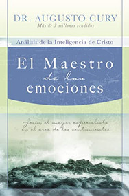 El Maestro de las emociones (Jesús, el mayor especialista en el área de los sentimientos) (Spanish Edition) by Augusto Cury, 9781602551336