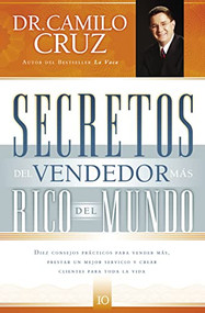 Secretos del vendedor más rico del mundo (Spanish Edition) by Camilo Cruz, 9781602551480