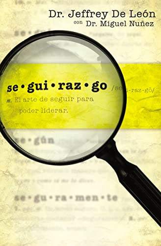Seguirazgo (Spanish Edition) by Jeffrey D. De León, Miguel Núñez Dr., 9781602553774