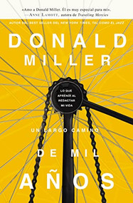 Un largo camino de mil años (Lo que aprendí al redactar mi vida) (Spanish Edition) by Donald Miller, 9781602555082