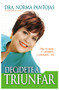 Decídete a triunfar (Deja la queja y comienza a superarte ¡ya!) (Spanish Edition) by Norma Pantojas, 9781602556423