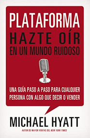Plataforma (Hazte oír en un mundo ruidoso) (Spanish Edition) by Michael Hyatt, 9781602558304
