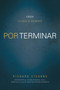 Por terminar (Creer es solo el principio) (Spanish Edition) by Richard Stearns, 9781602559530