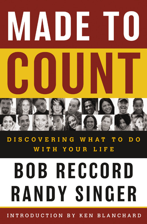 Made to Count (Discovering What to Do with Your Life) by Bob Reccord, Randy Singer, 9780849908910