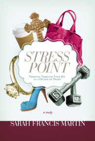 Stress Point (Thriving Through Your Twenties in a Decade of Drama) by Sarah Francis Martin, 9781418550790