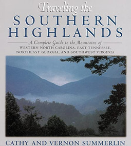 Traveling the Southern Highlands by Cathy Summerlin, Vernon Summerlin, 9781558534841