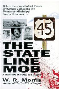 The State Line Mob (A True Story of Murder and Intrigue) by W. Morris, 9781558538610