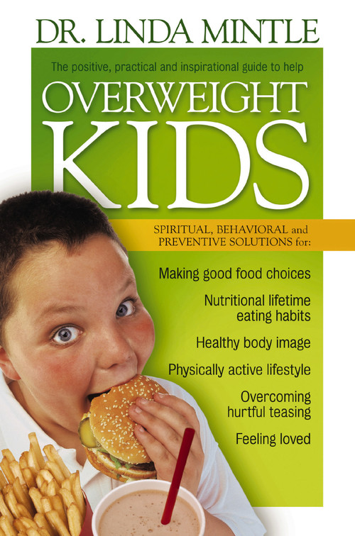 Overweight Kids (Spiritual, Behavioral and Preventative Solutions) by Linda Mintle, 9781591452836