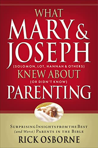 What Mary and   Joseph Knew About Parenting by Rick Osbourne, 9781591452881