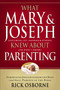 What Mary and   Joseph Knew About Parenting by Rick Osbourne, 9781591452881