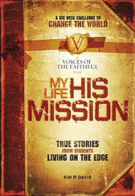 My Life, His Mission (A Six Week Challenge to Change the World) by Kim Davis, International Mission Board, Thomas Nelson, 9781591454885