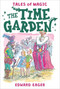 The Time Garden by Edward Eager, N. M. Bodecker, 9780544671690