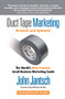 Duct Tape Marketing Revised and   Updated (The World's Most Practical Small Business Marketing Guide) by John Jantsch, 9781595554659