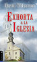 David Wilkerson exhorta a la iglesia (Spanish Edition) by David Wilkerson, 9780829703962