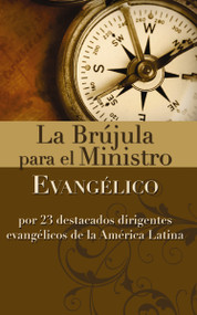 La brújula para el ministro evangélico (Por 23 destacados dirigentes evangélicos de la América Latina) (Spanish Edition) by Zondervan, 9780829708776