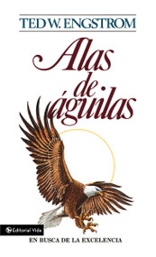 Alas de águila (En busca de la excelencia) (Spanish Edition) by Ted Engstrom, 9780829710137